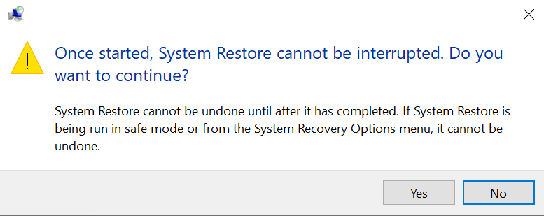 A warning before we proceed with the System Restore operation
